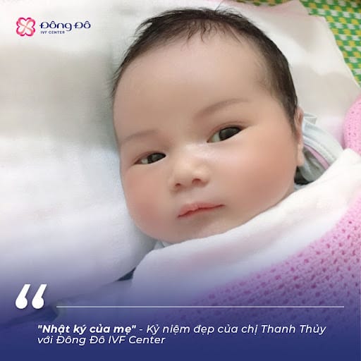 Chị Thanh Thủy đã có rất nhiều kỷ niệm đẹp với Đông Đô IVF Center.