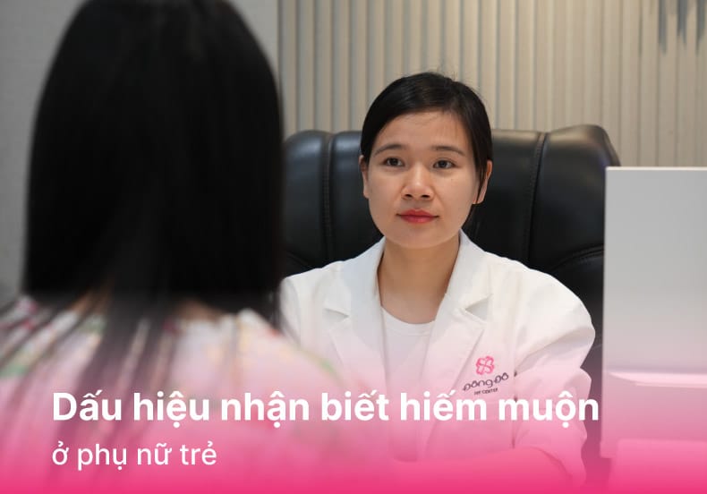 Dấu hiệu nhận biết hiếm muộn ở phụ nữ trẻ