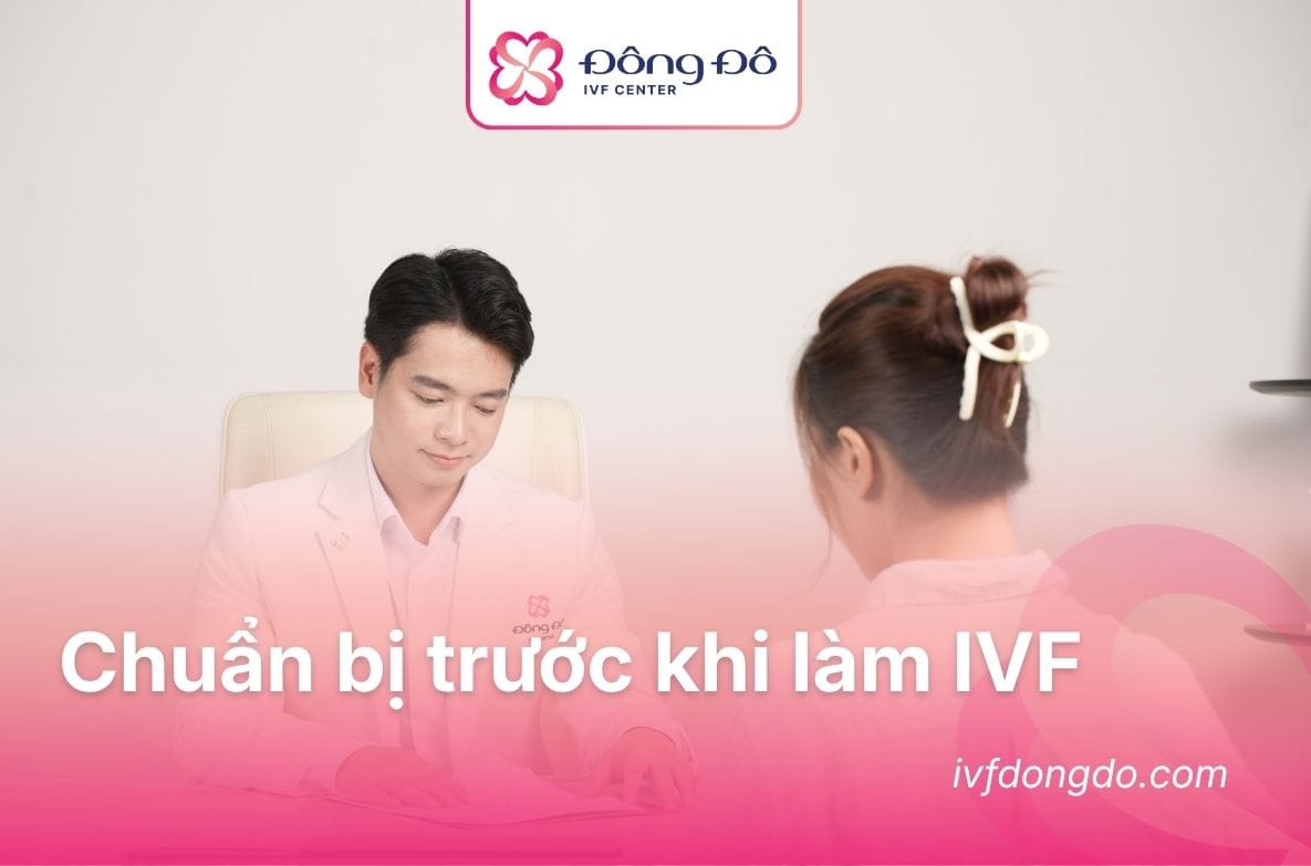 Chuẩn bị gì trước khi làm IVF
