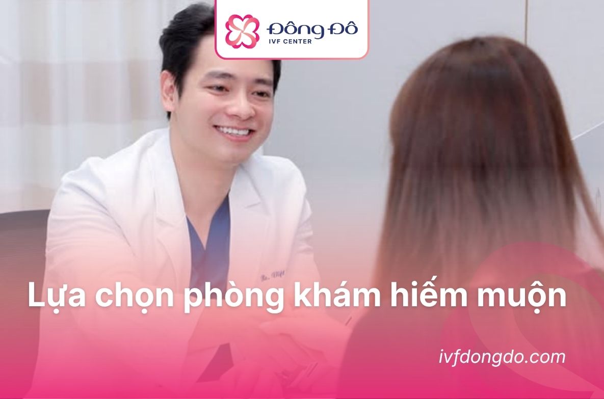 Phòng Khám Hiếm Muộn 5 Tiêu Chí Lựa Chọn Và Lưu Ý Khám Lần Đầu