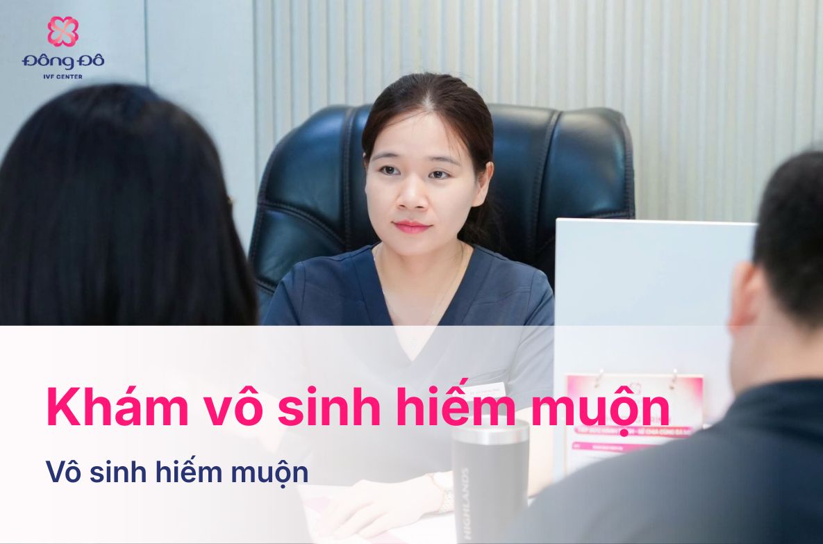 Khám Vô Sinh Hiếm Muộn Gồm Những Gì? Quy Trình Và Chi Phí