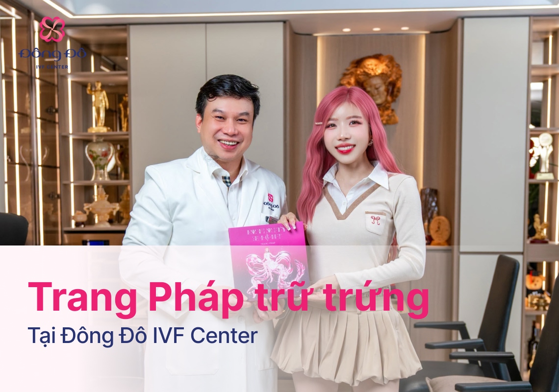 Trang pháp trữ trứng tại đông đô ivf center (20)